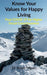Know Your Values for Happy Living