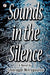 Sounds in the Silence