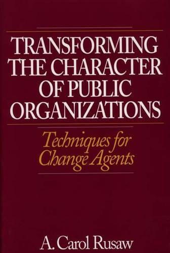 Transforming the Character of Public Organizations