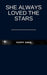 She always loved the stars