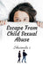 Escape from Child Sexual Abuse