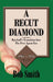 A Recut Diamond