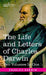 The Life and Letters of Charles Darwin, Two Volumes in One
