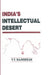 India's Intellectual Desert