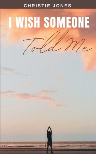 I Wish Someone Told Me...
