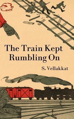 The Train Kept Rumbling On