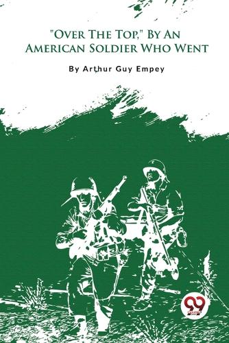 "Over the Top," by an American Soldier Who Went
