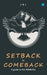 Setback to Comeback-A Guide to Live Your Life