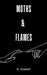 Moths & Flames.