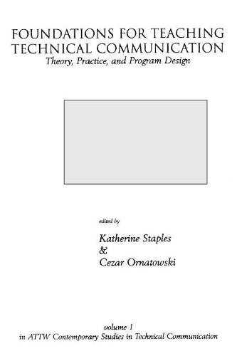 Foundations for Teaching Technical Communication