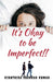It's Okay to be Imperfect