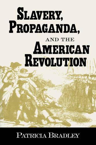 Slavery, Propaganda, and the American Revolution