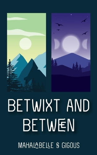 Betwixt and Between