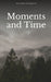 Moments and Time