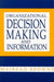 Organizational Decision Making and Information