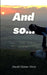 And so....