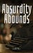 Absurdity Abounds