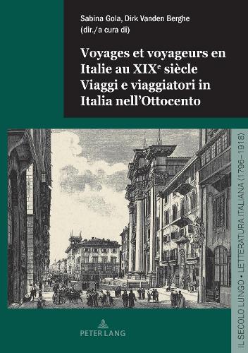 Voyages Et Voyageurs En Italie Au Xixe Siècle / Viaggi E Viaggiatori in Italia Nell'ottocento