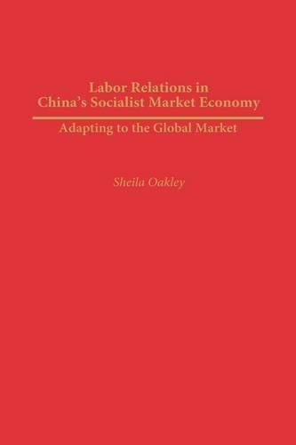 Labor Relations in China's Socialist Market Economy