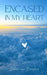 Encased in my heart
