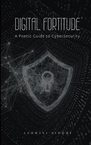 Digital Fortitude: A Poetic Guide to CyberSecurity