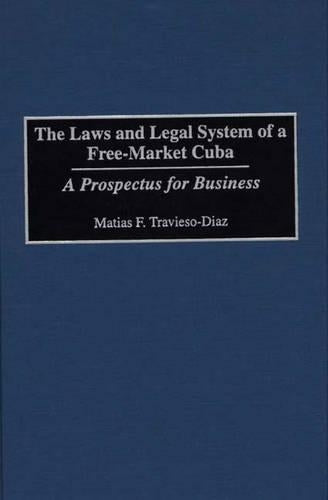 The Laws and Legal System of a Free-Market Cuba