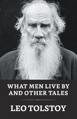 What Men Live by and Other Tales