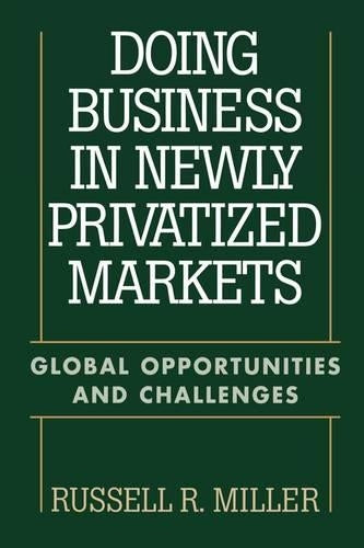 Doing Business in Newly Privatized Markets