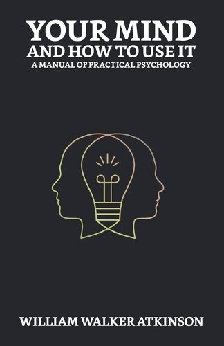 Your Mind and How to Use It