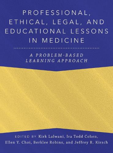 Professional, Ethical, Legal, and Educational Lessons in Medicine