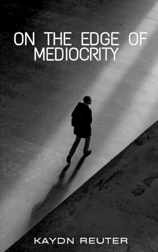 On The Edge Of Mediocrity.