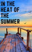 In the heat of the summer