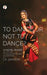To Dance or Not to Dance?