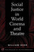 Social Justice in World Cinema and Theatre