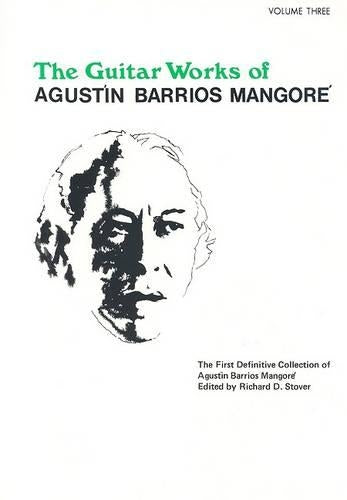 Guitar Works of Agustin Barrios Mangoré, Vol. III