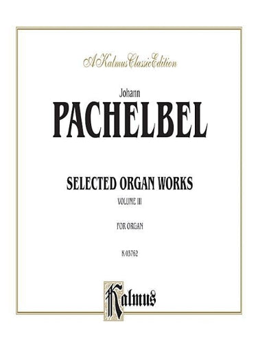 Selected Organ Works, Vol 3
