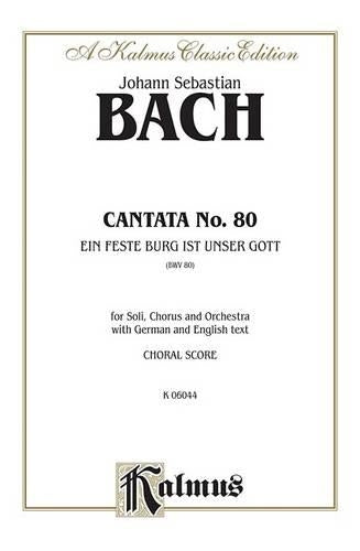 Cantata No. 80 - Ein feste Burg ist unser Gott
