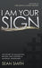 I Am Your Sign
