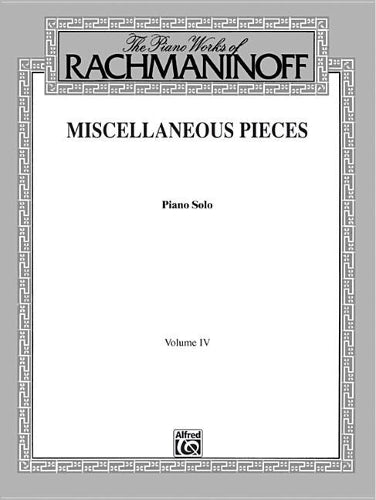 The Piano Works of Rachmaninoff, Vol. IV