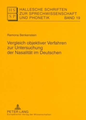Vergleich Objektiver Verfahren Zur Untersuchung Der Nasalitaet Im Deutschen