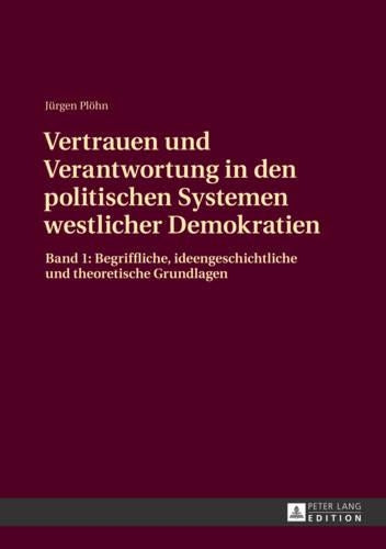 Vertrauen Und Verantwortung in Den Politischen Systemen Westlicher Demokratien