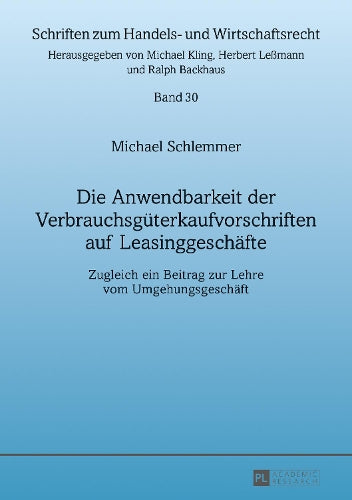 Die Anwendbarkeit Der Verbrauchsgueterkaufvorschriften Auf Leasinggeschaefte