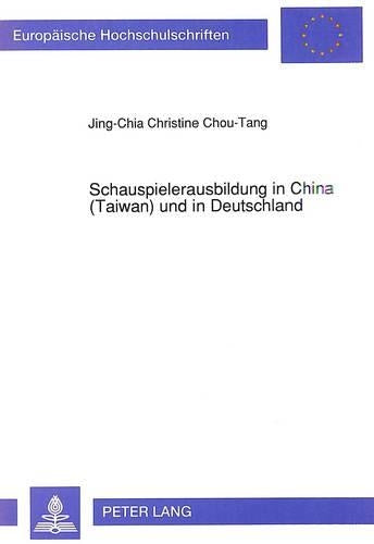 Schauspielerausbildung in China (Taiwan) Und in Deutschland