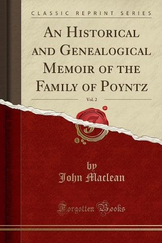 An Historical and Genealogical Memoir of the Family of Poyntz, Vol. 2 (Classic Reprint)