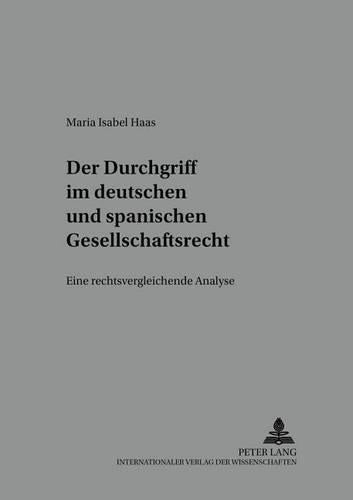Der Durchgriff Im Deutschen Und Spanischen Gesellschaftsrecht