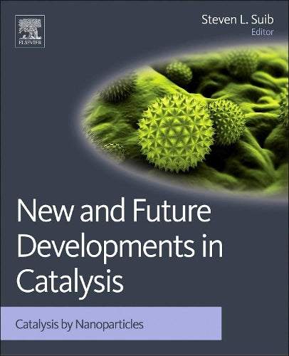 New and Future Developments in Catalysis