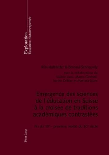 Emergence Des Sciences de l'Éducation En Suisse À La Croisée de Traditions Académiques Contrastées