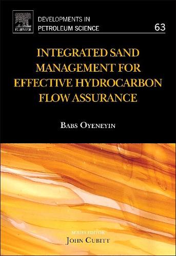 Integrated Sand Management For Effective Hydrocarbon Flow Assurance