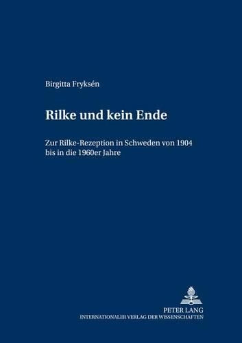 «Rilke Und Kein Ende»