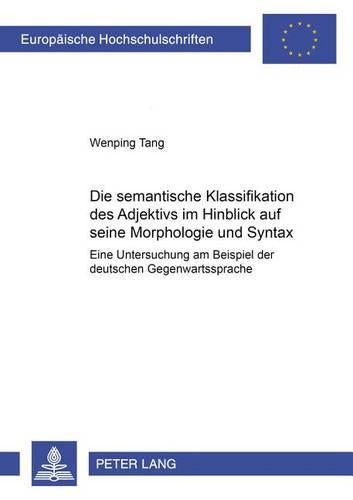 Die Semantische Klassifikation Des Adjektivs Im Hinblick Auf Seine Morphologie Und Syntax